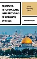E-Book (epub) Pragmatic-Psychoanalytic Interpretations of Amos Oz's Writings von Dorit Lemberger