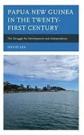 E-Book (epub) Papua New Guinea in the Twenty-First Century von David Lea