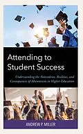E-Book (epub) Attending to Student Success von Andrew P. Miller