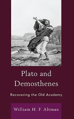 E-Book (epub) Plato and Demosthenes von William H. F. Altman