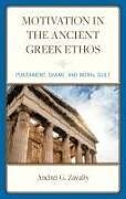 Livre Relié Motivation in the Ancient Greek Ethos de Andrei G Zavaliy