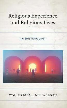 E-Book (epub) Religious Experience and Religious Lives von Walter Scott Stepanenko