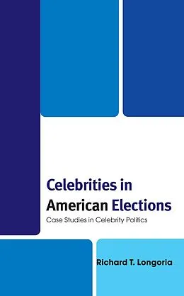 E-Book (epub) Celebrities in American Elections von Richard T. Longoria