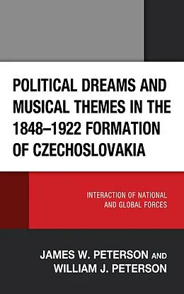 ePUB Political Dreams and Musical Themes in the 1848-1922 Formation of Czechoslovakia von James W. Peterson, William J. Peterson