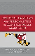E-Book (epub) Political Problems and Personalities in Contemporary Maryland von Theodore F. Sheckels, Carl T. Hyden