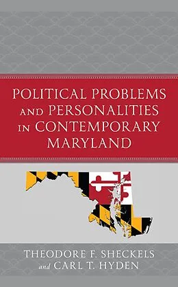 E-Book (epub) Political Problems and Personalities in Contemporary Maryland von Theodore F. Sheckels, Carl T. Hyden