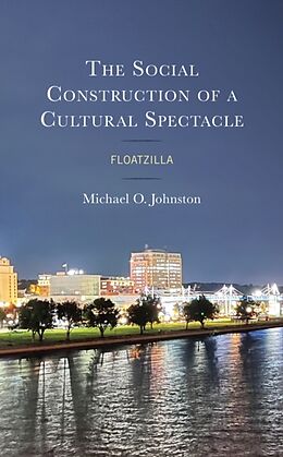 Livre Relié The Social Construction of a Cultural Spectacle de Michael O. Johnston