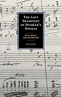E-Book (epub) The Lost Tradition of Dvorák's Operas von John Holland