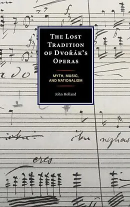 E-Book (epub) The Lost Tradition of Dvorák's Operas von John Holland