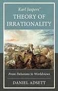 Livre Relié Karl Jaspers' Theory of Irrationality de Daniel Adsett