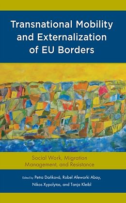 Livre Relié Transnational Mobility and Externalization of EU Borders de Petra, University of Applied Sci Afeworki Dankova