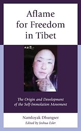 Fester Einband Aflame for Freedom in Tibet von Namloyak Dhungser
