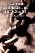 Livre Relié Francophone Literature After the Postcolonial Age de Farid Laroussi