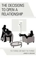 E-Book (epub) The Decisions to Open a Relationship von James K. Beggan