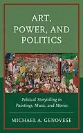 E-Book (epub) Art, Power, and Politics von Michael A. Genovese