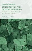 Livre Relié Institutional Epistemology and Extreme Inequality de Marko-Luka Zubcic