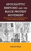 E-Book (epub) Apocalyptic Rhetoric and the Black Protest Movement von Aaron Pride