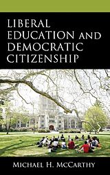 Livre Relié Liberal Education and Democratic Citizenship de Michael H. McCarthy, Michael H. McCarthy