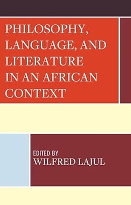 Livre Relié Philosophy, Language, and Literature in an African Context de Wilfred Lajul