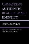 Livre Relié Unmasking Authentic Black Female Identity de Idrissa N Snider