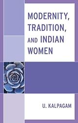 Livre Relié Modernity, Tradition, and Indian Women de U Kalpagam