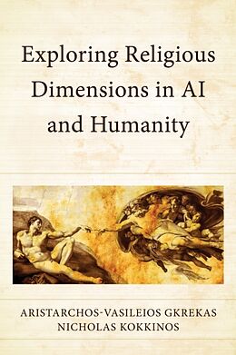 Livre Relié Exploring Religious Dimensions in AI and Humanity de Aristarchos-Vasileios Gkrekas, Nicholas Kokkinos