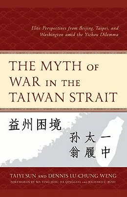 E-Book (epub) The Myth of War in the Taiwan Strait von Taiyi Sun, Dennis Lu-Chung Weng