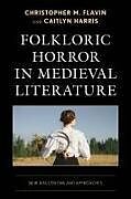 Livre Relié Folkloric Horror in Medieval Literature de Christopher M Flavin, Caitlyn Harris