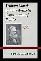 Livre Relié William Morris and the Aesthetic Constitution of Politics de Macdonald Bradley J.