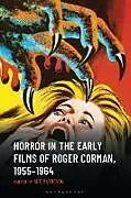 Fester Einband Horror in the Early Films of Roger Corman, 19551964 von Sue Matheson