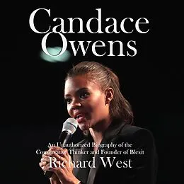 E-Book (epub) Candace Owens: An Unauthorized Biography of the Conservative Thinker and Founder of Blexit von Richard West