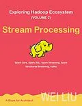 E-Book (epub) Exploring Hadoop Ecosystem (Volume 2) von Wei Liu