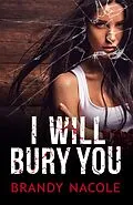 E-Book (epub) I Will Bury You von Brandy Nacole