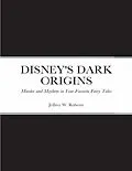 E-Book (epub) DISNEY'S DARK ORIGINS von Jeffrey Roberts