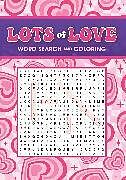 Couverture cartonnée Lots of Love Word Search and Coloring de Editors of Thunder Bay Press