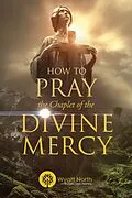 E-Book (epub) How to Pray the Chaplet of the Divine Mercy von Wyatt North