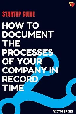 E-Book (epub) Startup guide: how to document the processes of your company in record time von Victor Freire
