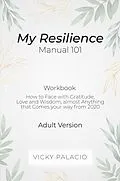 E-Book (epub) My Resilience Manual 101 (Workbook) von Vicky Palacio