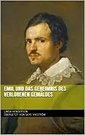 E-Book (epub) Emil und das Geheimnis des verlorenen Gemäldes von Linda Henderson