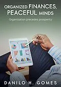 E-Book (epub) Organized Finances, Peaceful Minds von Danilo H. Gomes