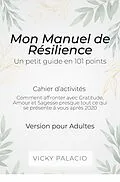E-Book (epub) Mon Manuel de Résilience - Un petit guide en 101 points von Vicky Palacio