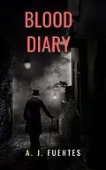 E-Book (epub) Blood Diary von Antonio Jesus Fuentes Garcia