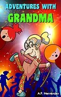 E-Book (epub) Adventures with Grandma von A. P. Hernández