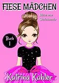 E-Book (epub) Fiese Mädchen von Katrina Kahler