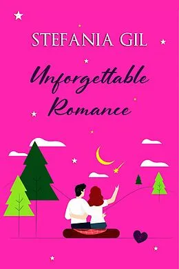 E-Book (epub) Unforgettable Romance von Stefania Gil