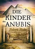 E-Book (epub) Die Kinder des Anubis von Robert Blake