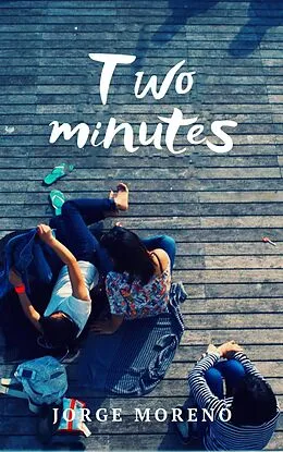 E-Book (epub) Two Minutes von Jorge Moreno