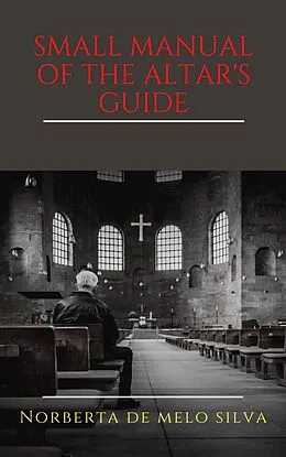 E-Book (epub) Small Manual of the Altar's Guide von Norberta Silva