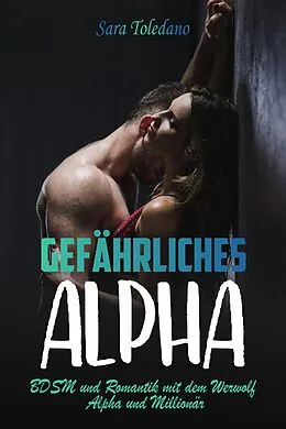 E-Book (epub) Gefährliches Alpha von Sara Toledano
