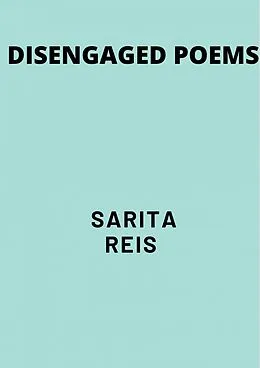 E-Book (epub) Disengaged Poems von Sarita Reis